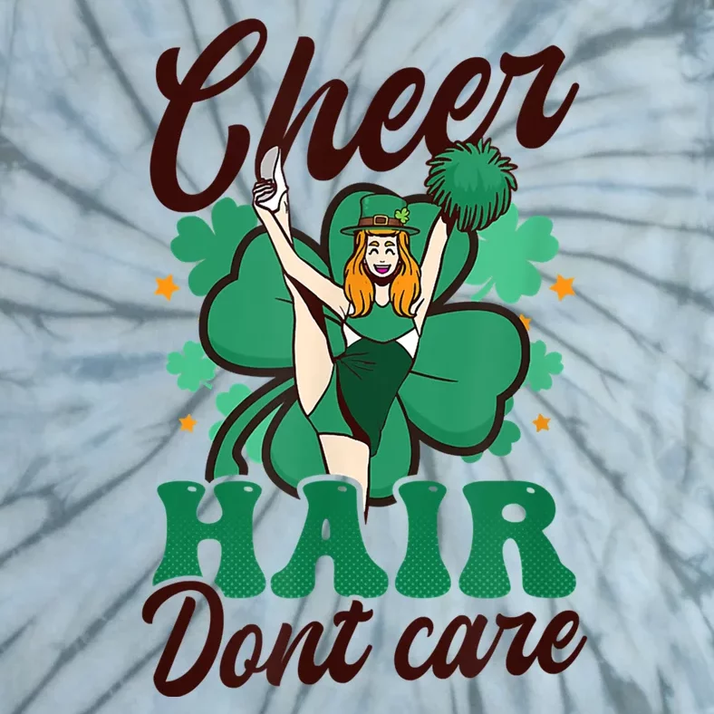 Funny Cheerleader Cheer Hair Don’t Care St. Patricks Cheerleading Tie-Dye T-Shirt