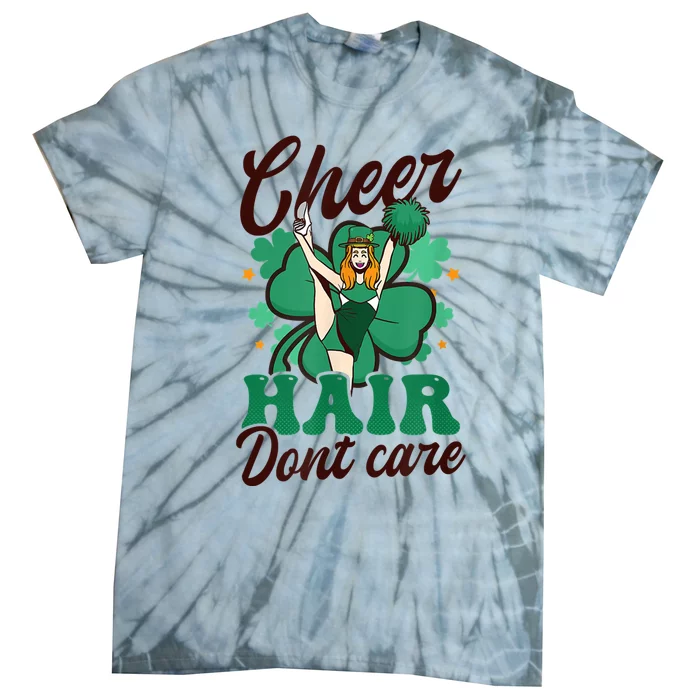 Funny Cheerleader Cheer Hair Don’t Care St. Patricks Cheerleading Tie-Dye T-Shirt