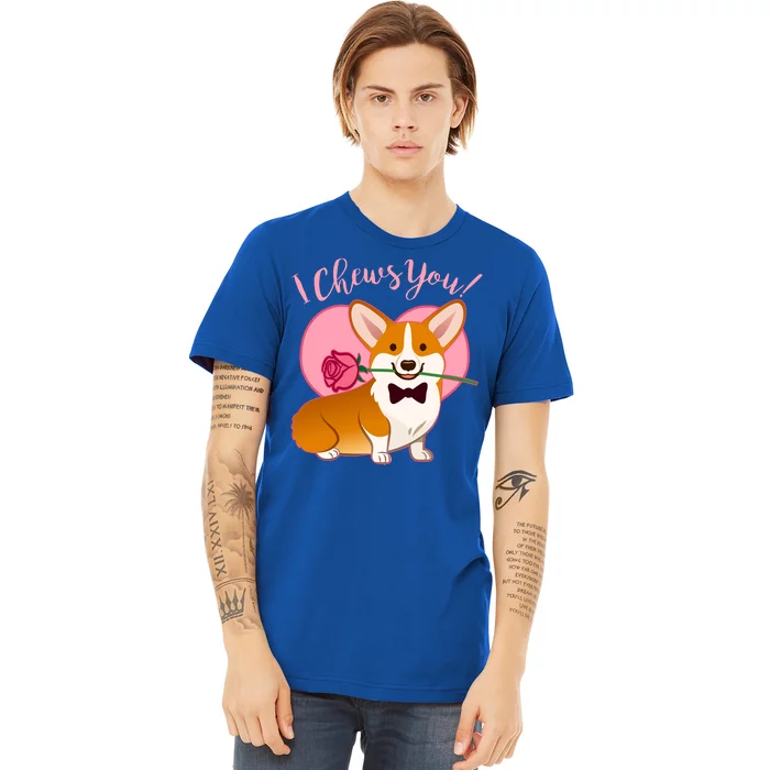 Funny Cute Corgi Valentine I Chews You Premium T-Shirt