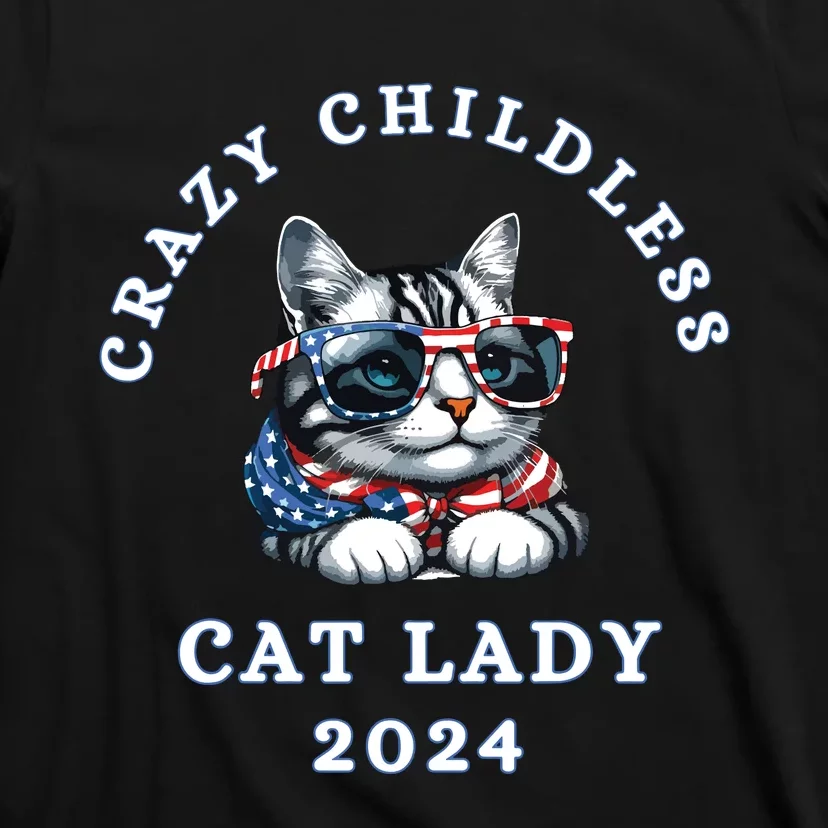 Funny Childless Crazy Cat Lady 2024 Crazy Cat Lady Funny T-Shirt