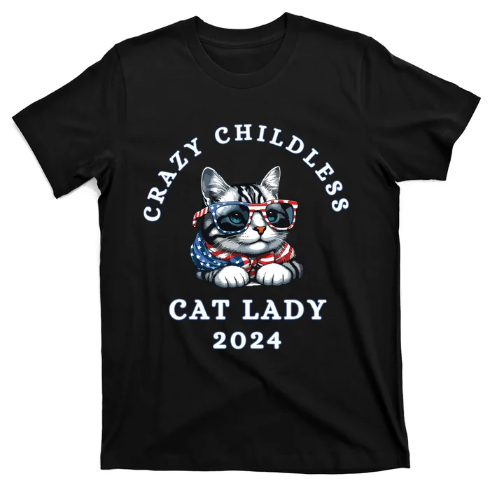 Funny Childless Crazy Cat Lady 2024 Crazy Cat Lady Funny T-Shirt