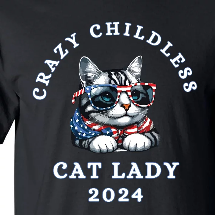 Funny Childless Crazy Cat Lady 2024 Crazy Cat Lady Funny Tall T-Shirt