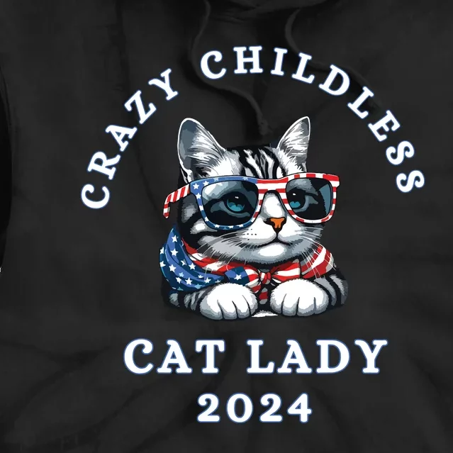 Funny Childless Crazy Cat Lady 2024 Crazy Cat Lady Funny Tie Dye Hoodie