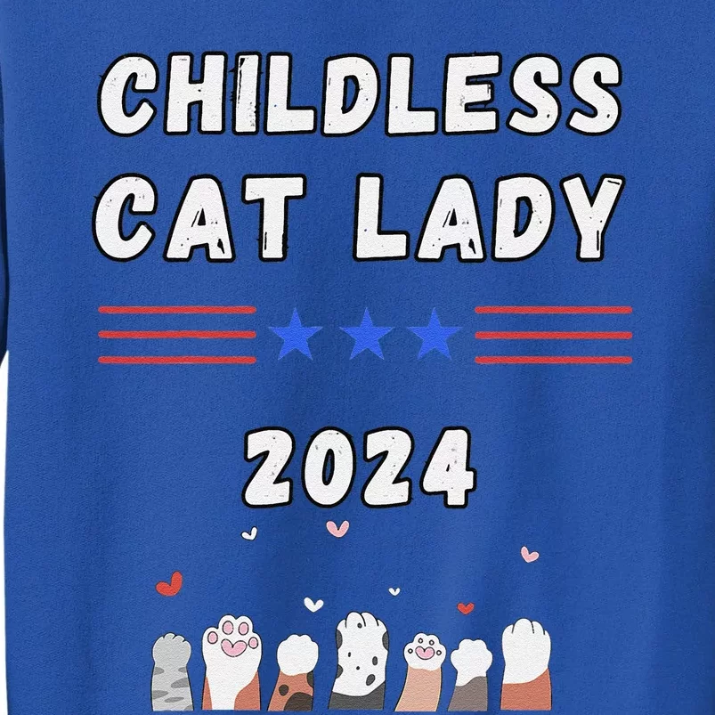 Funny Childless Crazy Cat Lady 2024 Crazy Cat Lady Funny Tall Sweatshirt