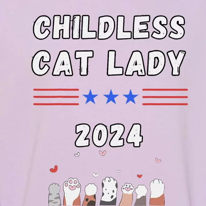 Funny Childless Crazy Cat Lady 2024 Crazy Cat Lady Funny Garment-Dyed Sweatshirt