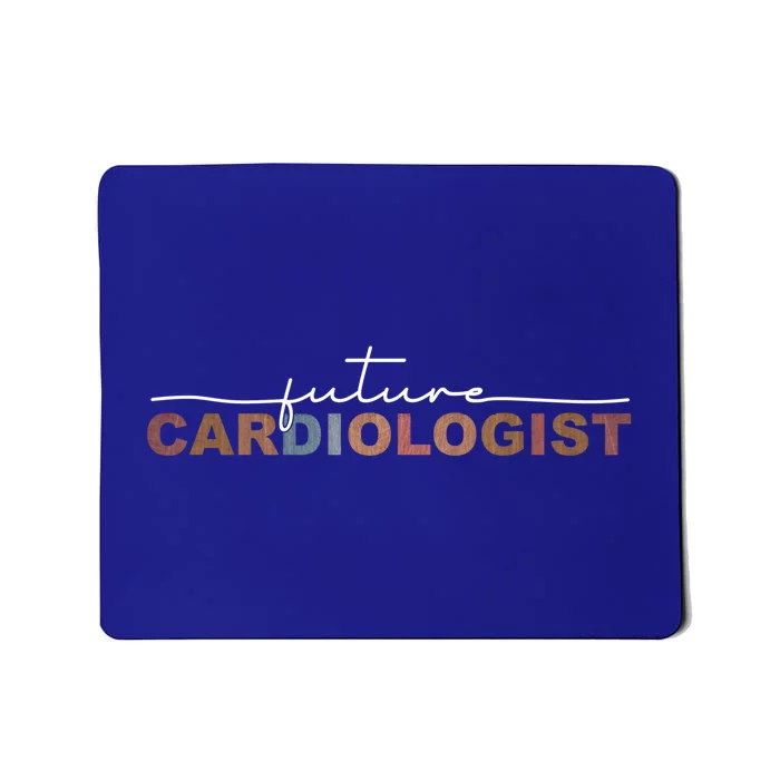 Future Cardiologist Cardiology Medical Assistant Great Gift Mousepad