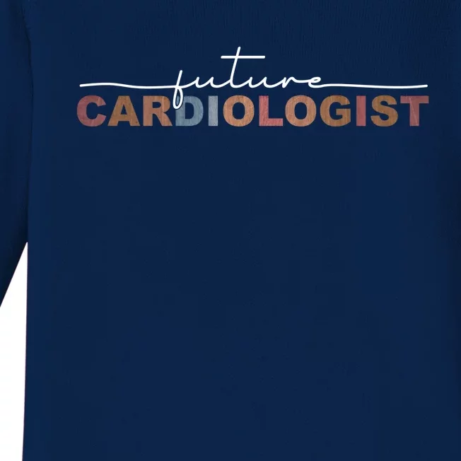 Future Cardiologist Cardiology Medical Assistant Great Gift Baby Long Sleeve Bodysuit