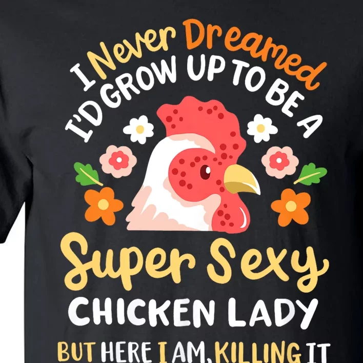 Funny Crazy Chicken Farmer Lady Women Funny Animal Chicken Lover Farmer Gifts Tall T-Shirt