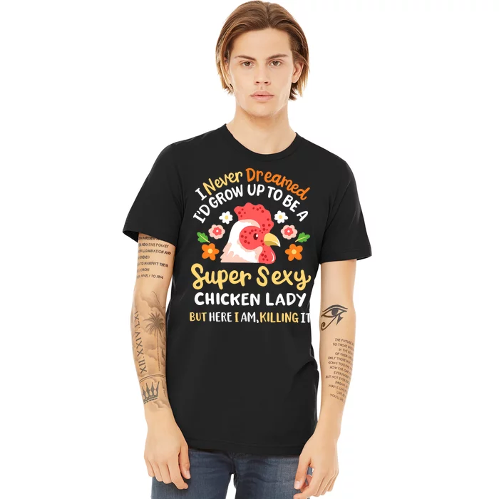 Funny Crazy Chicken Farmer Lady Women Funny Animal Chicken Lover Farmer Gifts Premium T-Shirt