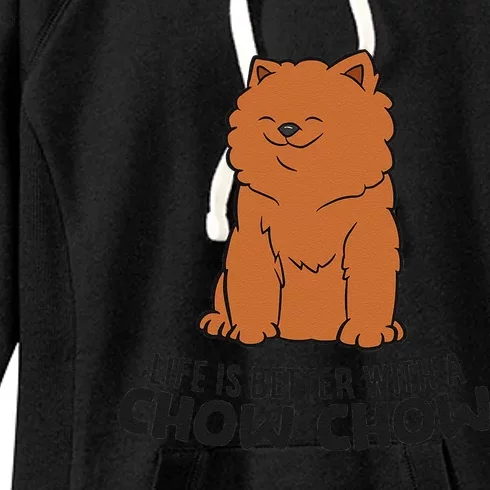 Funny Chow Chow Dog Life Is Better With A Chow Chow Women's Fleece Hoodie