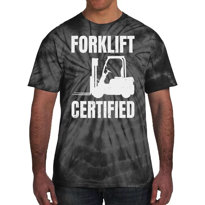 Forklift Certified Certified Forklift Driver Lift Truck Tie-Dye T-Shirt