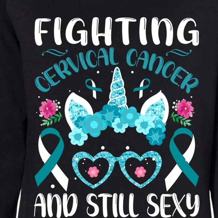 Fighting Cervical Cancer Still Sexy Cervical Cancer Warrior Gift Womens California Wash Sweatshirt