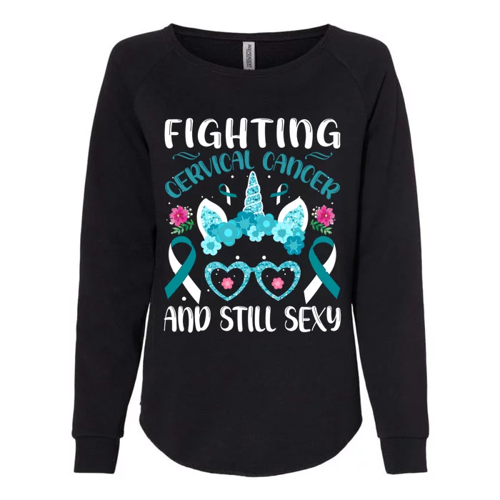 Fighting Cervical Cancer Still Sexy Cervical Cancer Warrior Gift Womens California Wash Sweatshirt