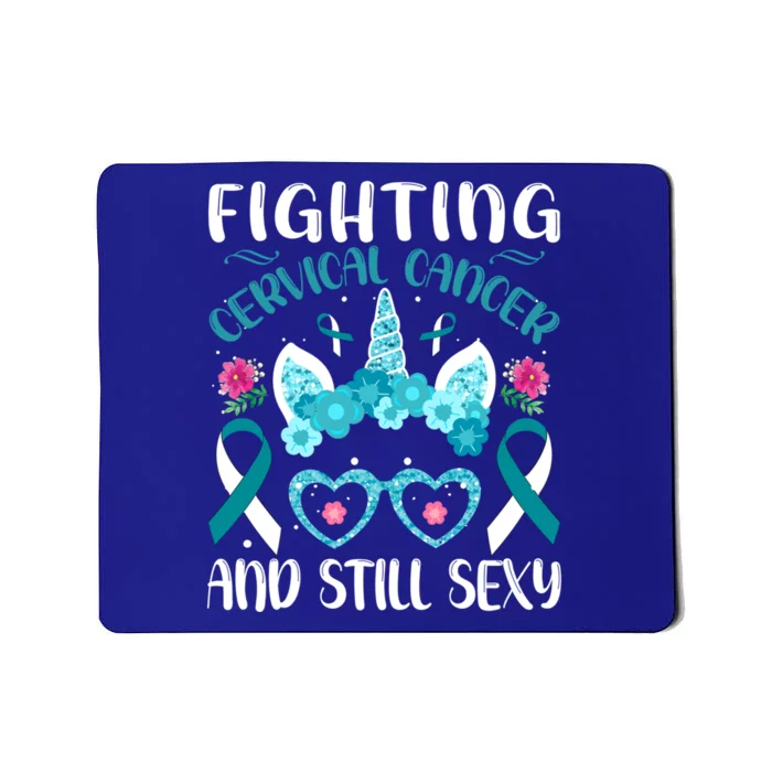 Fighting Cervical Cancer Still Sexy Cervical Cancer Warrior Gift Mousepad