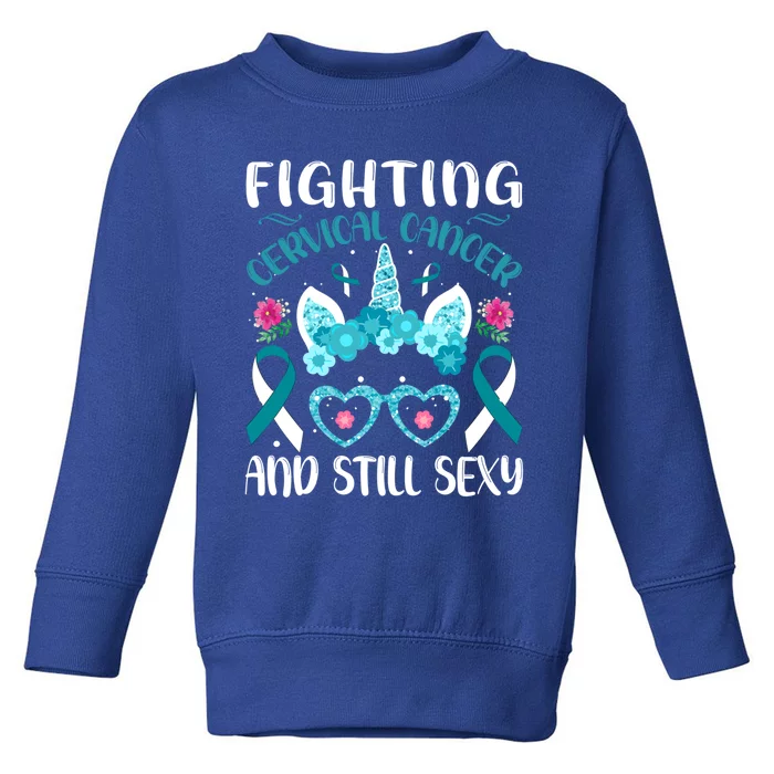 Fighting Cervical Cancer Still Sexy Cervical Cancer Warrior Gift Toddler Sweatshirt