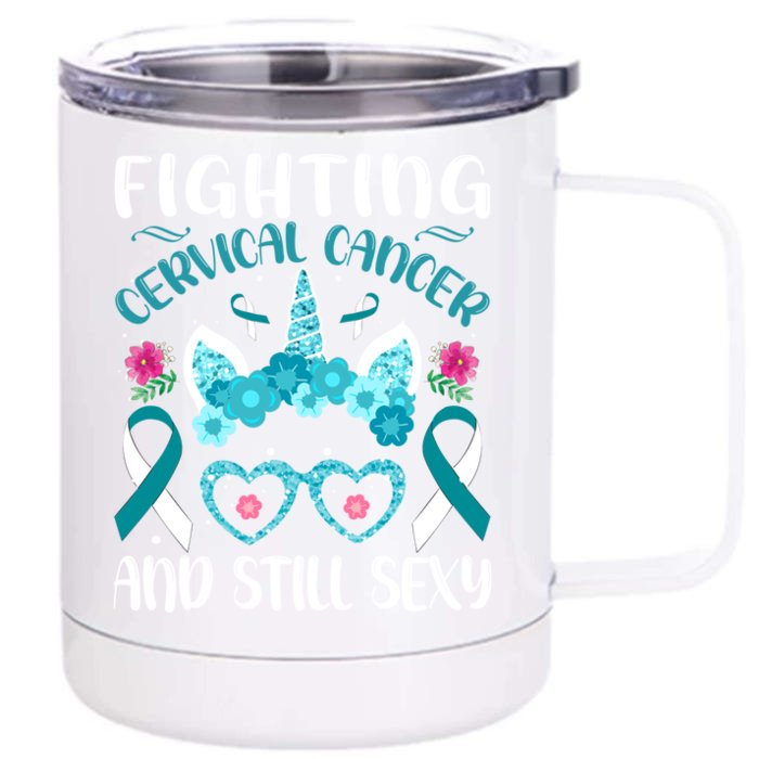 Fighting Cervical Cancer Still Sexy Cervical Cancer Warrior Gift Front & Back 12oz Stainless Steel Tumbler Cup