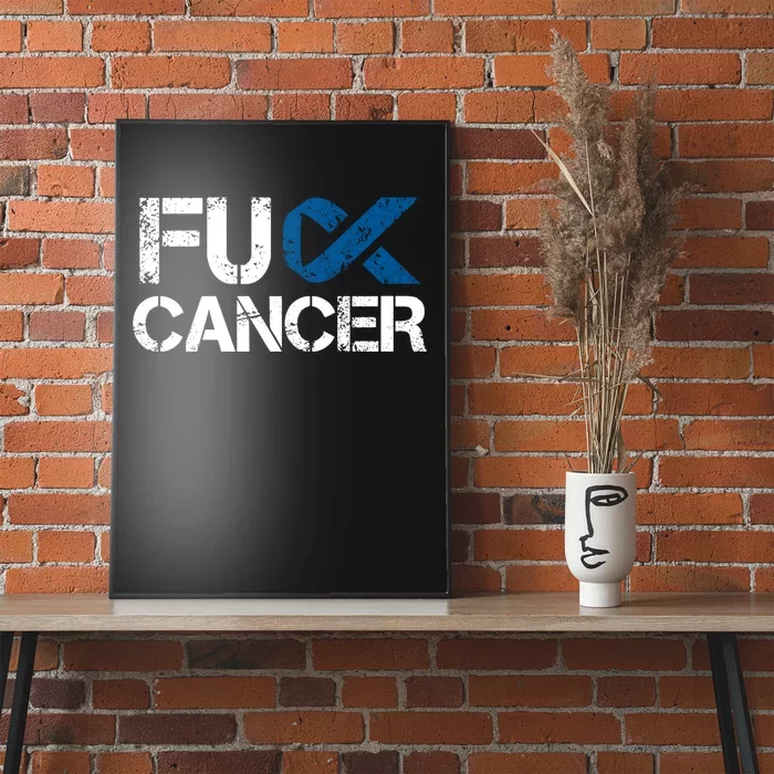 Fuck Cancer Colon Cancer Support Gift Poster