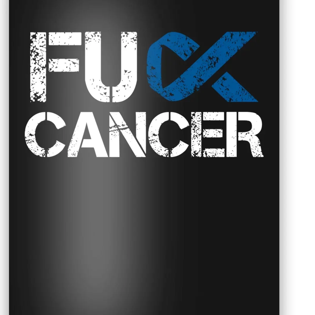 Fuck Cancer Colon Cancer Support Gift Poster