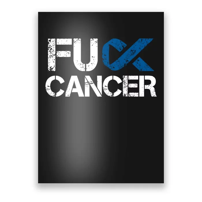 Fuck Cancer Colon Cancer Support Gift Poster