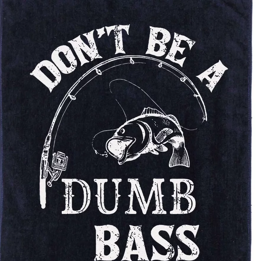 Fishing Clothes Carp Fishing Reel Pike Dont Be A Dumb Bass Platinum Collection Golf Towel