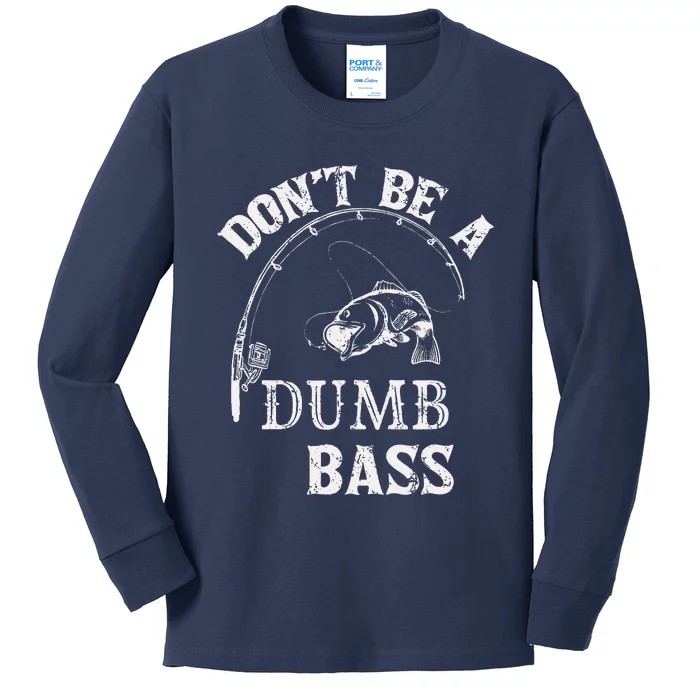 Fishing Clothes Carp Fishing Reel Pike Dont Be A Dumb Bass Kids Long Sleeve Shirt