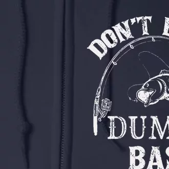 Fishing Clothes Carp Fishing Reel Pike Dont Be A Dumb Bass Full Zip Hoodie