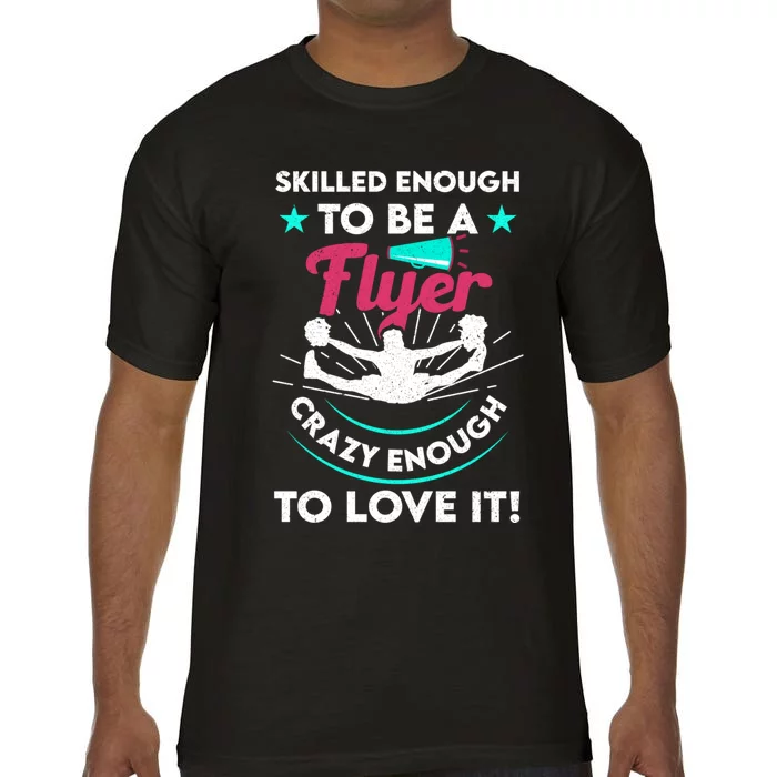 Funny Cheer Cheerleader Skilled Enough To Be A Flyer Coach Gift Comfort Colors T-Shirt