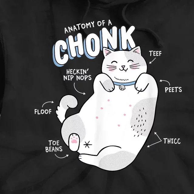 Funny Chonk Cat Meme Anatomy Of A Chonk Tie Dye Hoodie