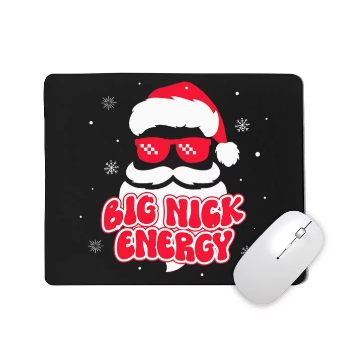 Funny Christmas Design Big Nick Energy Santa Xmas Mousepad