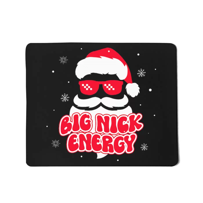 Funny Christmas Design Big Nick Energy Santa Xmas Mousepad