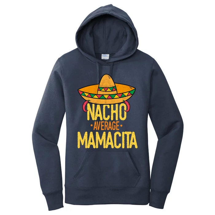 Funny Cinco De Mayo Nacho Average Mamacita Mexican Fiesta Cool Gift Women's Pullover Hoodie