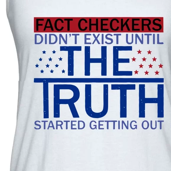 Fact Checkers Didn’T Exist Until The Truth Started Getting Out Ladies Essential Flowy Tank