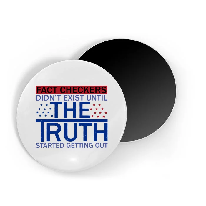 Fact Checkers Didn’T Exist Until The Truth Started Getting Out Magnet