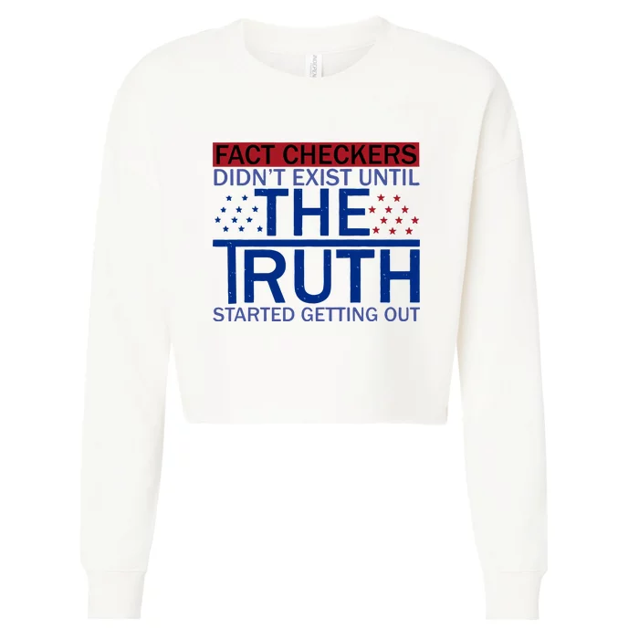 Fact Checkers Didn’T Exist Until The Truth Started Getting Out Cropped Pullover Crew