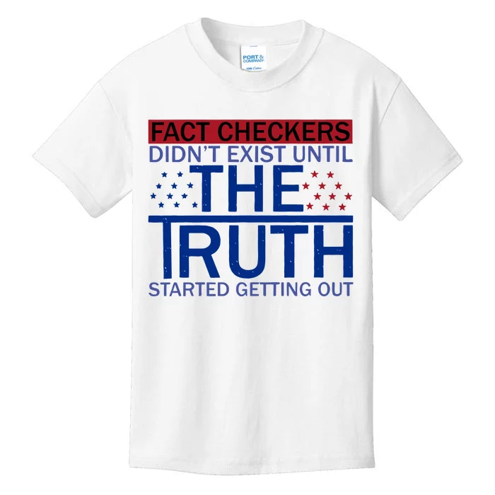 Fact Checkers Didn’T Exist Until The Truth Started Getting Out Kids T-Shirt