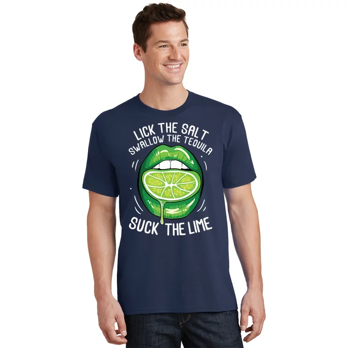 Funny Cinco De Mayo Lick Salt Swallow Tequila Suck Lime T-Shirt