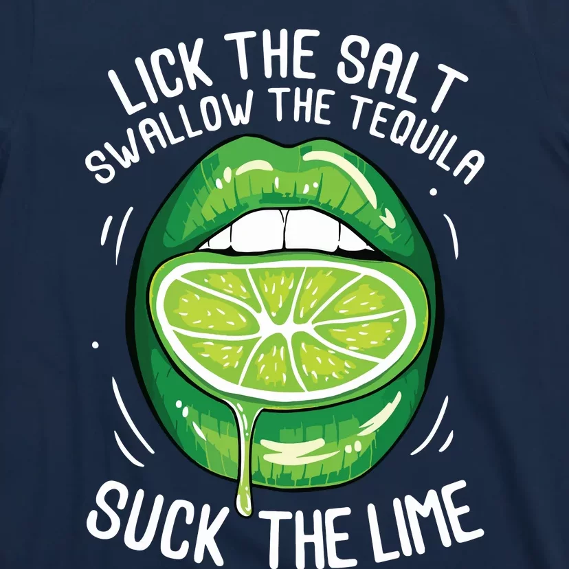 Funny Cinco De Mayo Lick Salt Swallow Tequila Suck Lime T-Shirt