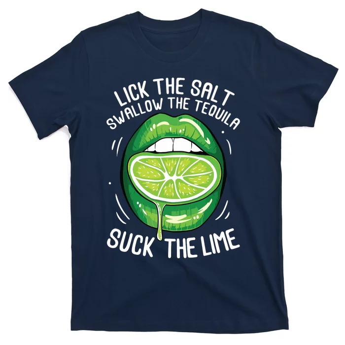 Funny Cinco De Mayo Lick Salt Swallow Tequila Suck Lime T-Shirt