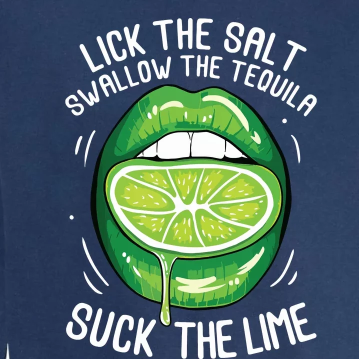 Funny Cinco De Mayo Lick Salt Swallow Tequila Suck Lime Garment-Dyed Sweatshirt