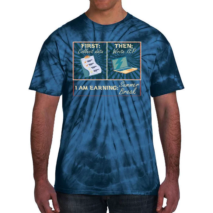 First Collect Dad Then Write Iep Funny Sped Teacher Psych Tie-Dye T-Shirt