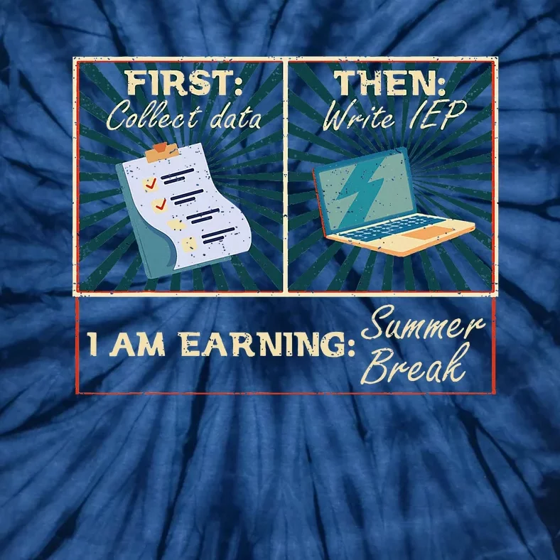 First Collect Dad Then Write Iep Funny Sped Teacher Psych Tie-Dye T-Shirt