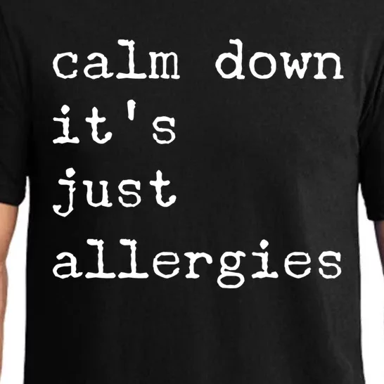 Funny Calm Down It's Just Allergies Social Distance Sarcasm Gift Pajama Set