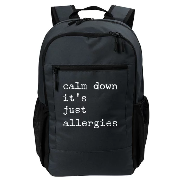 Funny Calm Down It's Just Allergies Social Distance Sarcasm Gift Daily Commute Backpack