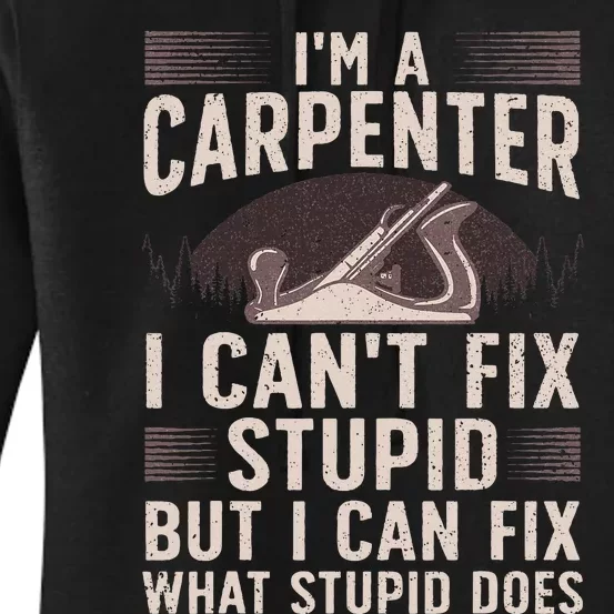 Funny Carpentry Design For Carpenter Woodworking Women's Pullover Hoodie