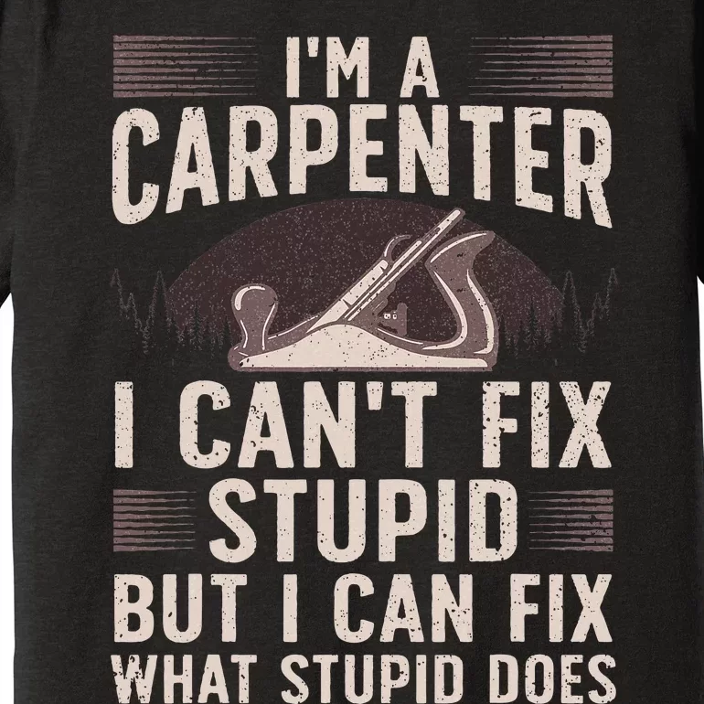 Funny Carpentry Design For Carpenter Woodworking Premium T-Shirt