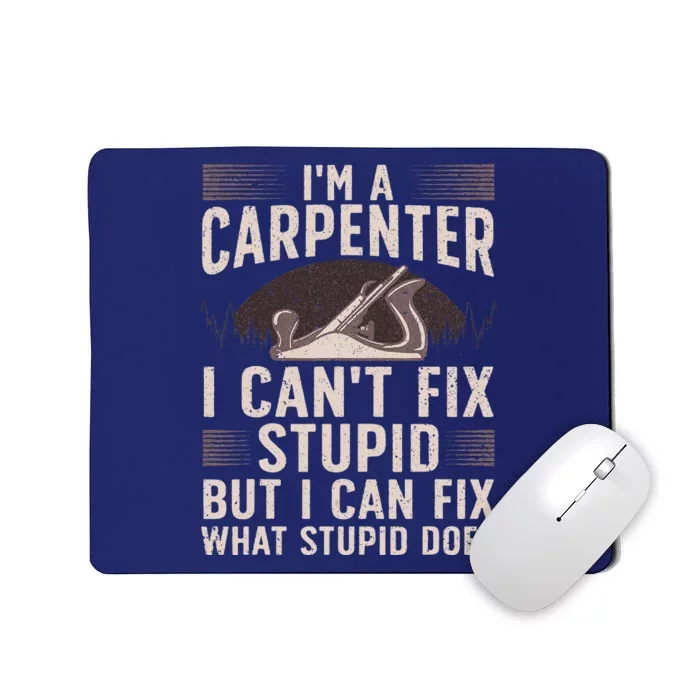 Funny Carpentry Design For Carpenter Woodworking Mousepad