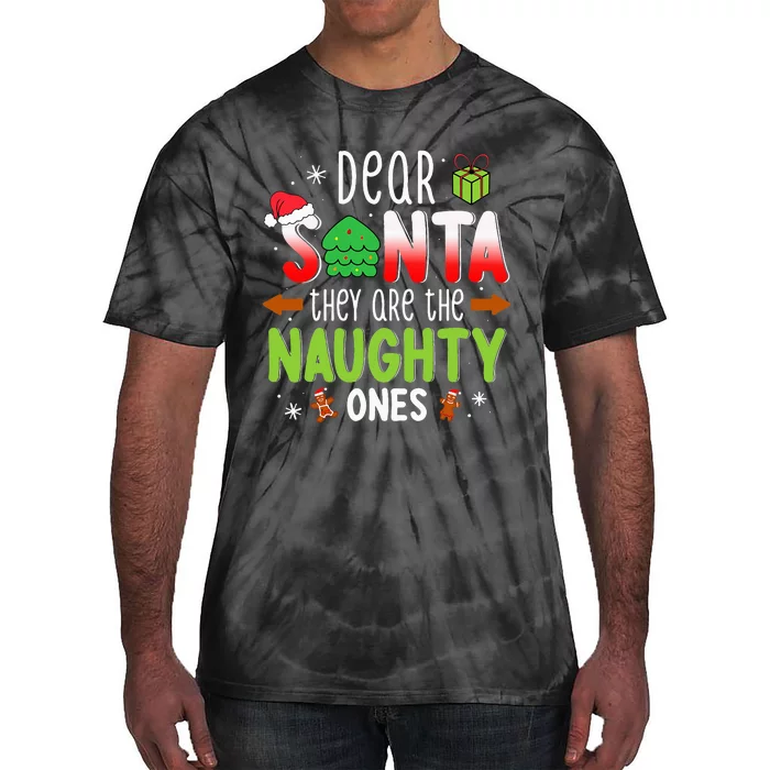 Funny Christmas Dear Santa They Are The Naughty Ones Tie-Dye T-Shirt