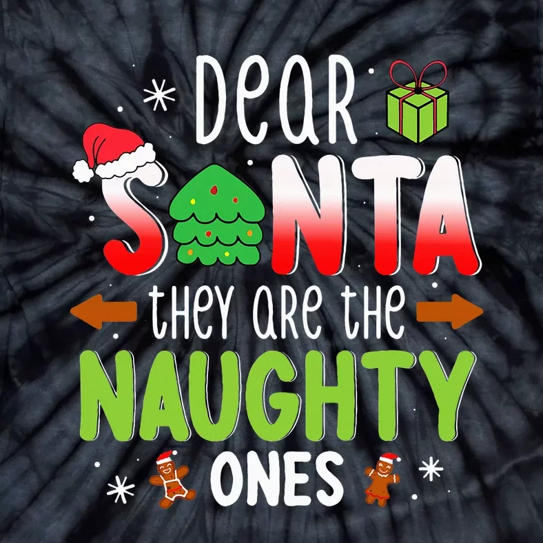 Funny Christmas Dear Santa They Are The Naughty Ones Tie-Dye T-Shirt