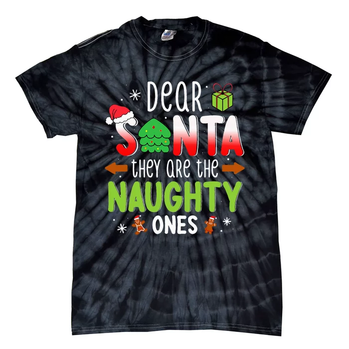 Funny Christmas Dear Santa They Are The Naughty Ones Tie-Dye T-Shirt