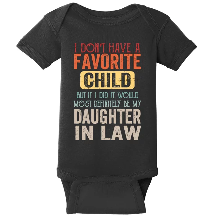 Favorite Child Definitely My Daughter In Law Funny Mother In Law Mother's Day Baby Bodysuit